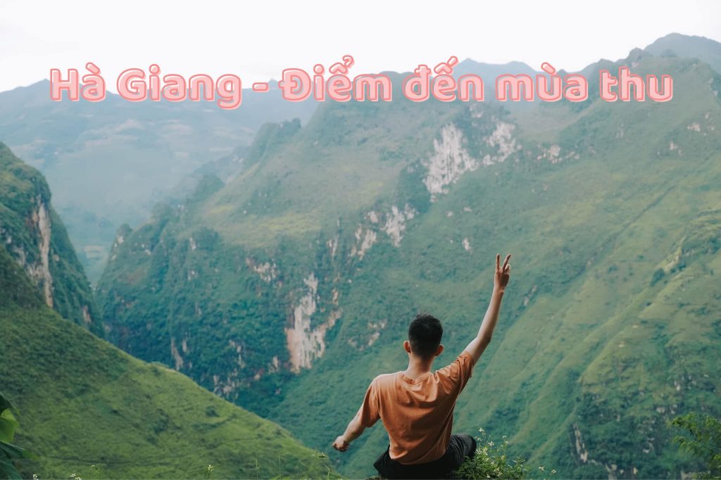 
                                                                                                                                                            SẮC THU HÀ GIANG – ĐIỂM ĐẾN KHIẾN NGƯỜI XÊ DỊCH “SI MÊ” 
                                                                                                                                                    